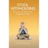 Stool Withholding: What To Do When Your Child Won't Poo! (UK/Europe Edition)