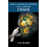 From a Corner of Comfort To a Land of Chaos