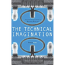 The Technical Imagination: Argentine Culture's Modern Dreams