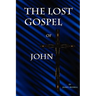 The Lost Gospel of John