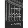 Apologia: The Columns: A Defence of Mere Christianity