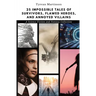 25 Impossible Tales of Survivors, Flawed Heroes, and Annoyed Villains: A Science Fiction and Fantasy Collection