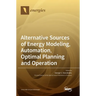 Alternative Sources of Energy Modeling, Automation, Optimal Planning and Operation