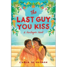 The Last Guy You Kiss: A Spicy Filipino Wedding Romance