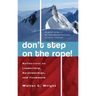 Don't Step on the Rope: Reflections on Leadership, Relationships, and Teamwork
