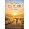 The Road to Self-Worth Marriage and Relationships: (A Book for Disciples)