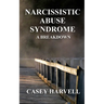 Narcissistic Abuse Syndrome: A Breakdown