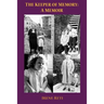 The Keeper of Memory: A Memoir