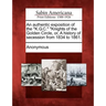 An Authentic Exposition of the K.G.C. Knights of the Golden Circle, Or, a History of Secession from 1834 to 1861.