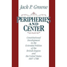 Peripheries and Center: Constitutional Development in the Extended Polities of the British Empire and the United States, 1607-1788