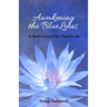 Awakening the BlueLotus: A Reiki Level One Handbook