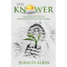 The Knower: Healing Beyond Trauma Embracing the Power of Your Intuition