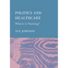 Politics and Healthcare: Where is Nursing?