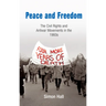 Peace and Freedom: The Civil Rights and Antiwar Movements in the 196s