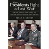 When Presidents Fight the Last War: The Oval Office, Sunk Costs, and Wartime Decision-Making Since Vietnam
