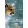 The Animal Dialogues: Uncommon Encounters in the Wild