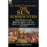 Sir John Fortescue's 'The Sun Surmounted': The Wars of the British Army and the Duke of Marlborough 1672-1712