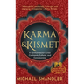 Karma and Kismet: A Spiritual Quest Across Continents, Cultures, and Consciousness
