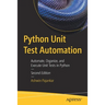 Python Unit Test Automation: Automate, Organize, and Execute Unit Tests in Python