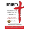 Lucianity: The Perverse Religion of Christians