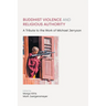 Buddhist Violence and Religious Authority: A Tribute to the Work of Michael Jerryson