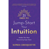 21 Days to Jump-Start Your Intuition: Awaken Your Most Empowering Super Sense