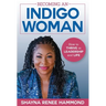 Becoming an IndigoWoman: How to Thrive in Leadership and Life