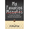 My Favorite Mistakes; Lessons I've Learned through Accountability