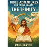 Bible Adventures for Young Hearts (Vol 3): The Trinity