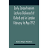Early Zoroastrianism Lectures Delivered At Oxford And In London February To May 1912