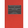 Historical Dictionary of Late Medieval England, 1272-1485