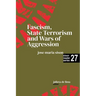 Fascism, State Terrorism and Wars of Aggression
