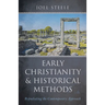 Early Christianity and Historical Methods: Repudiating the Contemporary Approach