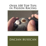 Over 100 Top Tips in Pigeon Racing
