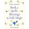 Sister Karol's Book of Spells, Blessings & Folk Magic