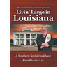 Livin' Large in Louisiana: A Southern Social Cookbook
