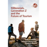 Millennials, Generation Z and the Future of Tourism