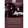 Conversations with Dostoevsky: On God, Russia, Literature, and Life