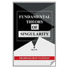 Fundamental Theory of Singularity: New study of space-time