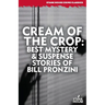 Cream of the Crop: Best Mystery & Suspense Stories of Bill Pronzini