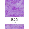 Ion: (Plato Classics Collection)