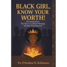 Black Girl, Know Your Worth! Decolonization: The Way to Cultural Heritage Identity Development