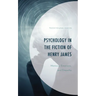 Psychology in the Fiction of Henry James: Memory, Emotions, and Empathy