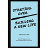 Starting Over: Building a New Life