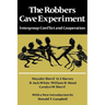 The Robbers Cave Experiment: Intergroup Conflict and Cooperation. [Orig. Pub. as Intergroup Conflict and Group Relations]