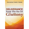 Deliverance From The Sin of Gluttony