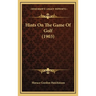 Hints On The Game Of Golf (1903)