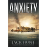 Anxiety - A Post-Apocalyptic Survival Thriller