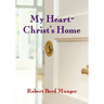 My Heart--Christ's Home