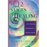 The 12 Stages of Healing: A Network Approach to Wholeness